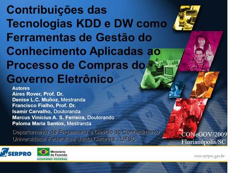 Contribuições das Tecnologias KDD e DW como Ferramentas de Gestão do Conhecimento Aplicadas ao Processo de Compras do Governo Eletrônico Autores Aires.