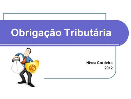 Obrigação Tributária Nívea Cordeiro 2012.