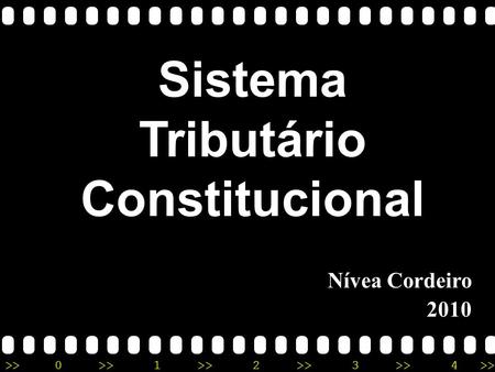 >>0 >>1 >> 2 >> 3 >> 4 >> Nívea Cordeiro 2010 Sistema Tributário Constitucional.
