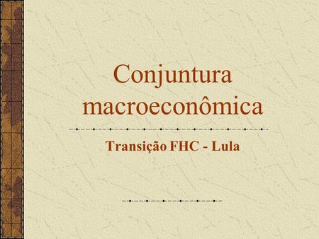 Conjuntura macroeconômica