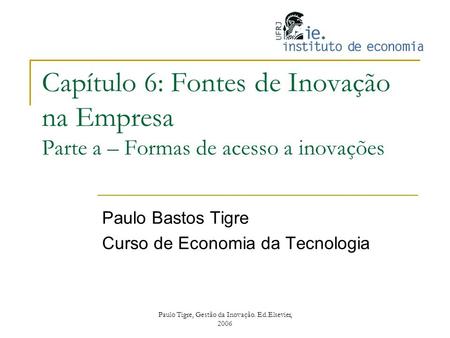 Paulo Bastos Tigre Curso de Economia da Tecnologia
