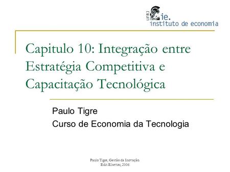Paulo Tigre Curso de Economia da Tecnologia