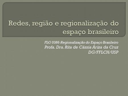 Redes, região e regionalização do espaço brasileiro