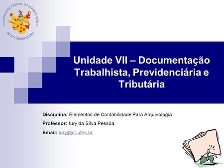 Unidade VII – Documentação Trabalhista, Previdenciária e Tributária