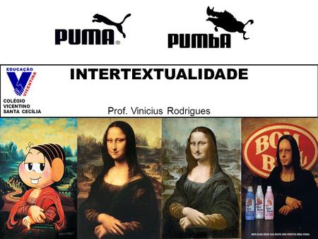 INTERTEXTUALIDADE Prof. Vinicius Rodrigues