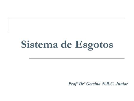 Profª Drª Gersina N.R.C. Junior