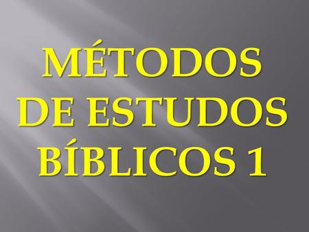 MÉTODOS DE ESTUDOS BÍBLICOS 1