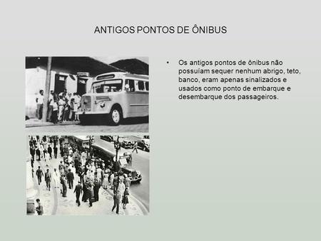 ANTIGOS PONTOS DE ÔNIBUS