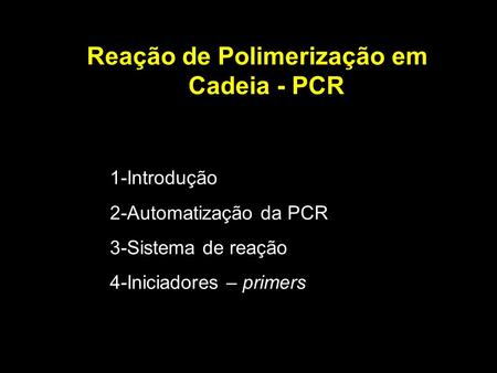 Reação de Polimerização em Cadeia - PCR