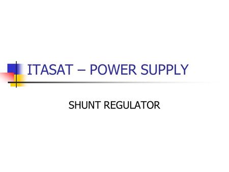 ITASAT – POWER SUPPLY SHUNT REGULATOR.