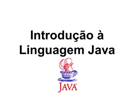 Introdução à Linguagem Java