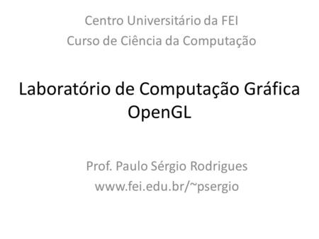 Laboratório de Computação Gráfica OpenGL