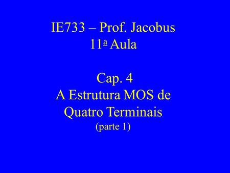 IE733 – Prof. Jacobus 11a Aula Cap
