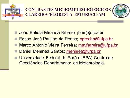 CONTRASTES MICROMETEOROLÓGICOS CLAREIRA /FLORESTA EM URUCU-AM