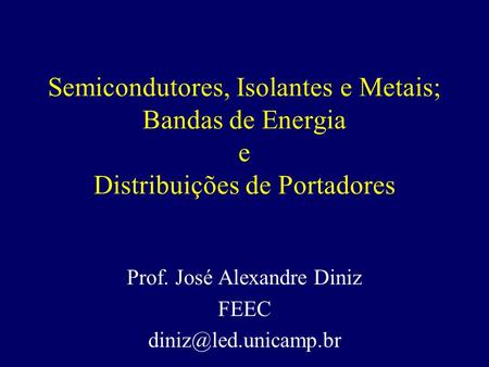 Prof. José Alexandre Diniz FEEC