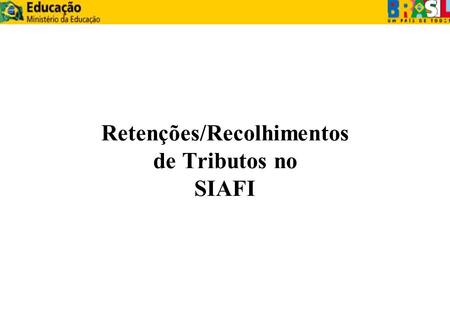 Retenções/Recolhimentos de Tributos no SIAFI