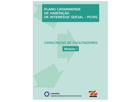 Orientações Operacionais para elaboração de Termo de Referência no âmbito da Ação Apoio à Elaboração de Planos Locais de Habitação de Interesse Social.