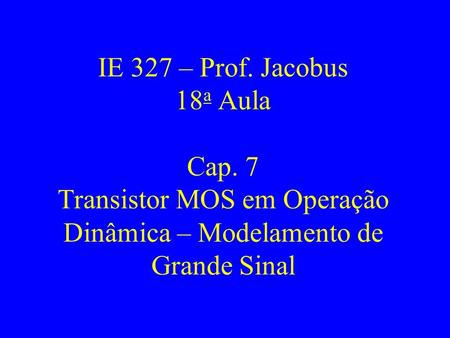IE 327 – Prof. Jacobus 18a Aula Cap