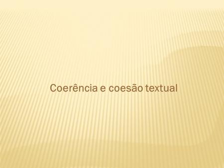 Coerência e coesão textual