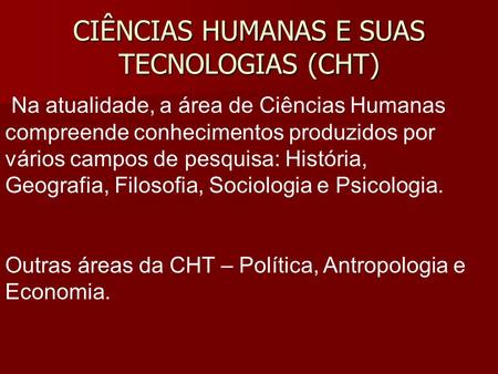 CIÊNCIAS HUMANAS E SUAS TECNOLOGIAS (CHT)