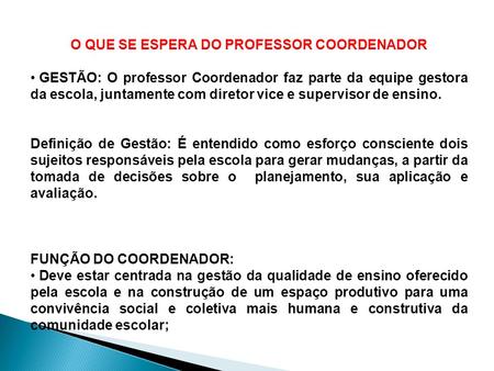 O QUE SE ESPERA DO PROFESSOR COORDENADOR