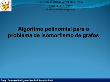 Algoritmo polinomial para o problema de isomorfismo de grafos