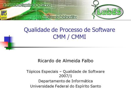 Qualidade de Processo de Software CMM / CMMI