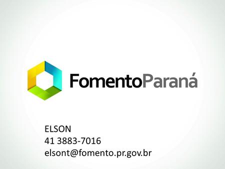 ELSON 41 3883-7016 elsont@fomento.pr.gov.br.
