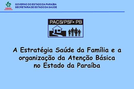 Estado da Paraíba com a classificação dos Municípios de acordo com a cobertura populacional do PSF. Paraíba, municípios sem PSF 9 municípios com.