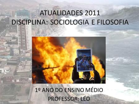 ATUALIDADES 2011 DISCIPLINA: SOCIOLOGIA E FILOSOFIA