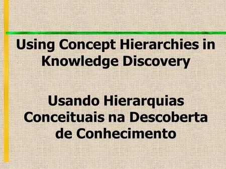 Using Concept Hierarchies in Knowledge Discovery