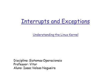 Interrupts and Exceptions Understanding the Linux Kernel