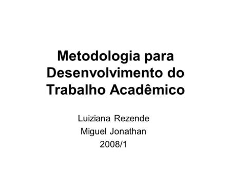 Metodologia para Desenvolvimento do Trabalho Acadêmico