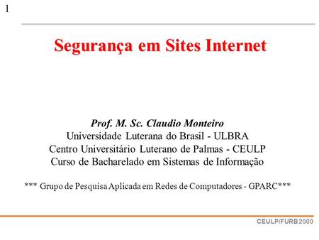 Segurança em Sites Internet Prof. M. Sc. Claudio Monteiro