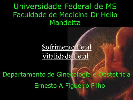 Universidade Federal de MS Faculdade de Medicina Dr Hélio Mandetta