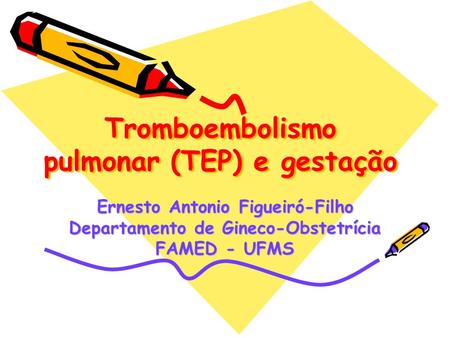 Tromboembolismo pulmonar (TEP) e gestação
