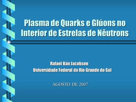Plasma de Quarks e Glúons no Interior de Estrelas de Nêutrons
