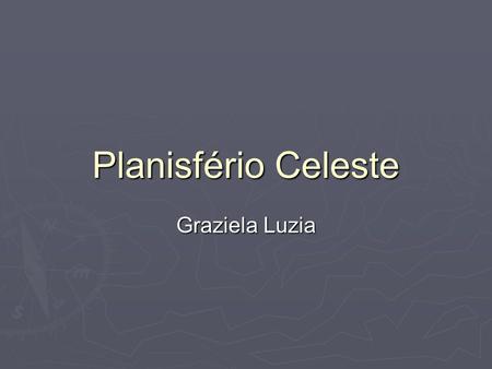 Planisfério Celeste Graziela Luzia.