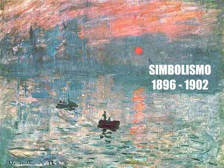 SIMBOLISMO  1896 - 1902.