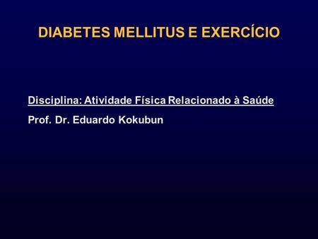 DIABETES MELLITUS E EXERCÍCIO