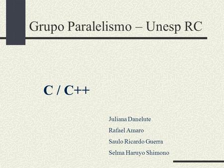Grupo Paralelismo – Unesp RC