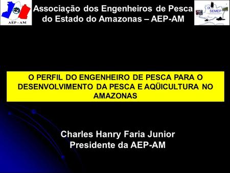 Charles Hanry Faria Junior Presidente da AEP-AM