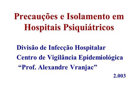 Precauções e Isolamento em Hospitais Psiquiátricos