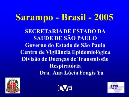 Sarampo - Brasil SECRETARIA DE ESTADO DA SAÚDE DE SÃO PAULO