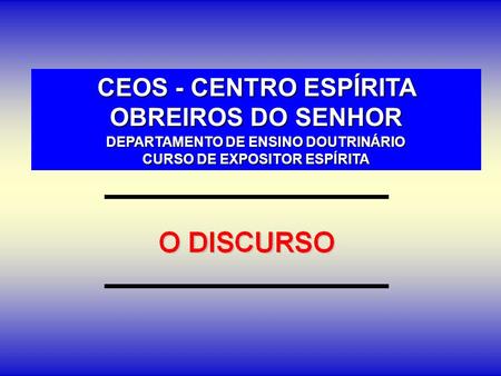 CEOS - CENTRO ESPÍRITA OBREIROS DO SENHOR
