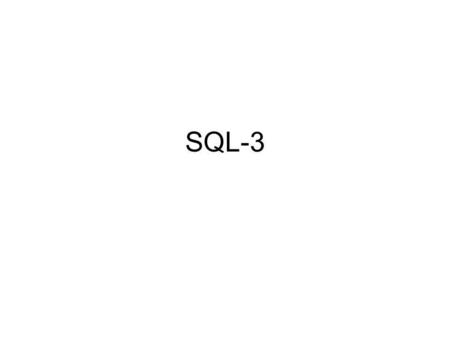 SQL-3. Novo contexto e necessidade de : Manipular imagens Outros tipos de dados além de texto e números Recuperação de dados mais complexos Níveis distintos.