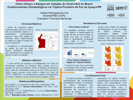 Clima Urbano e Dengue em Cidades do Centro-Sul do Brasil: Condicionantes Climatológicos na Tríplice Fronteira de Foz do Iguaçu/PR Nathan Rodrigues de.