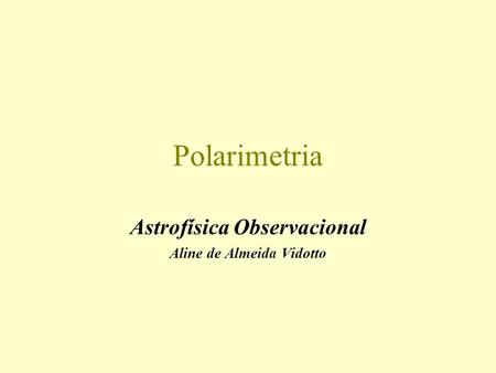 Astrofísica Observacional Aline de Almeida Vidotto