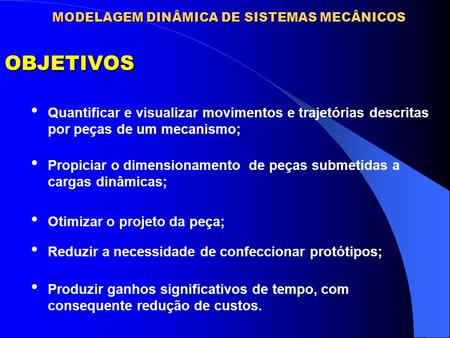 MODELAGEM DINÂMICA DE SISTEMAS MECÂNICOS