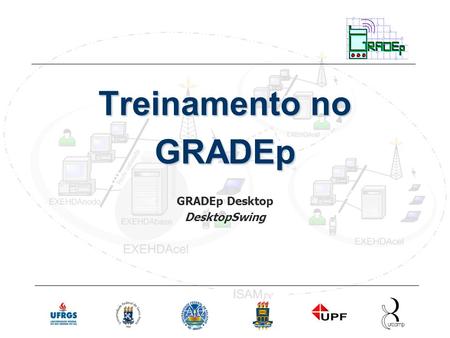 Treinamento no GRADEp GRADEp Desktop DesktopSwing.